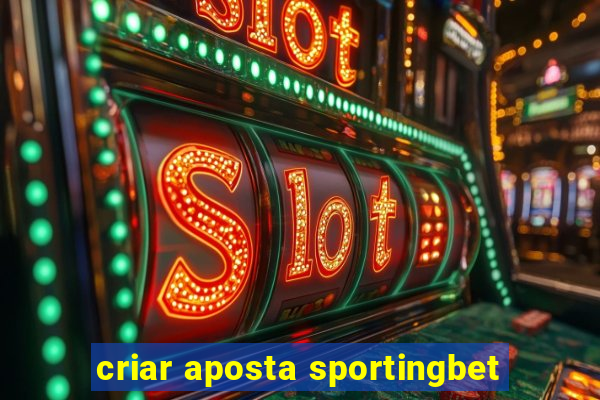 criar aposta sportingbet