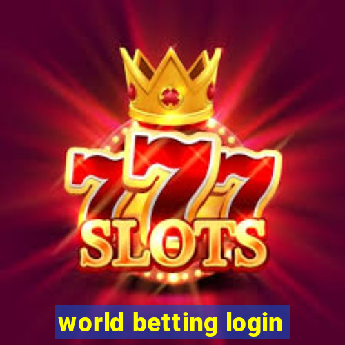 world betting login