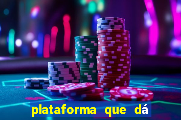 plataforma que dá b?nus para jogar