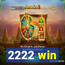 2222 win