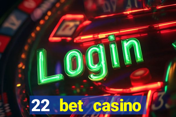 22 bet casino bonus codes