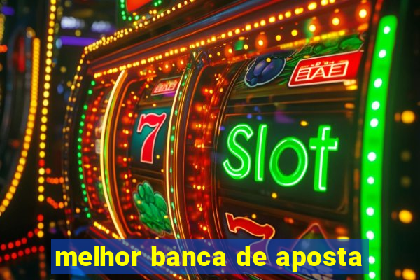 melhor banca de aposta