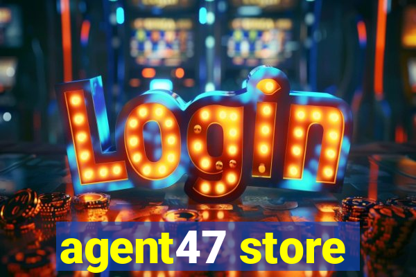 agent47 store