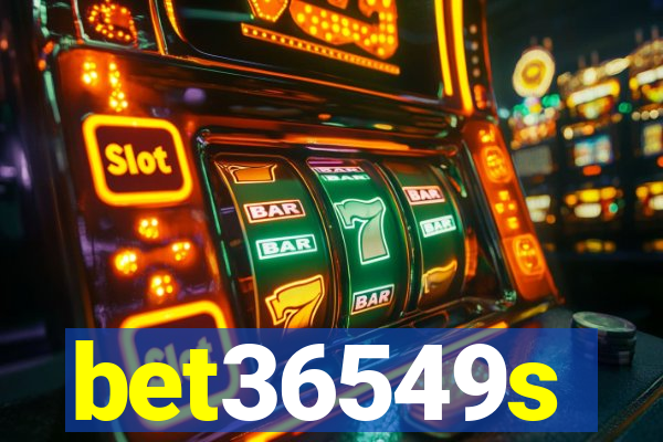 bet36549s