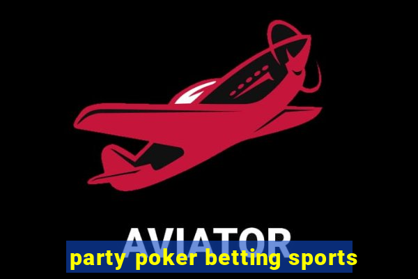 party poker betting sports