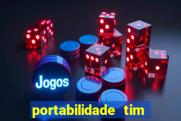 portabilidade tim para tim