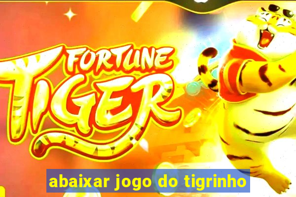 abaixar jogo do tigrinho