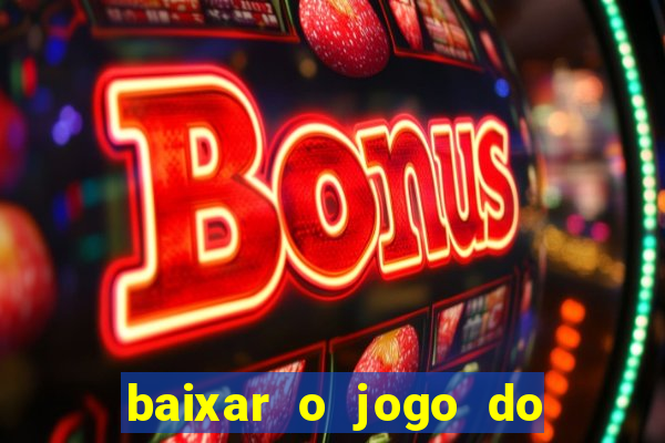 baixar o jogo do tigre original