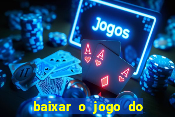 baixar o jogo do tigre original