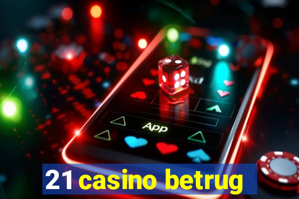 21 casino betrug