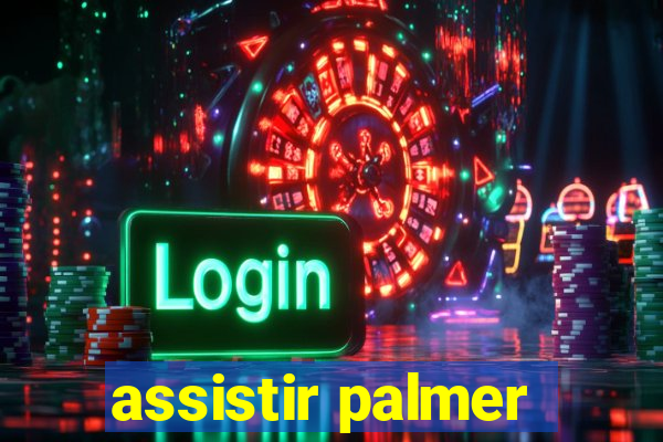 assistir palmer