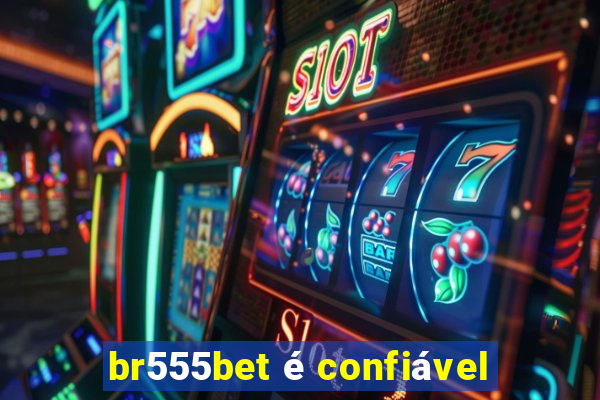 br555bet é confiável