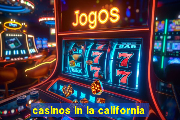 casinos in la california