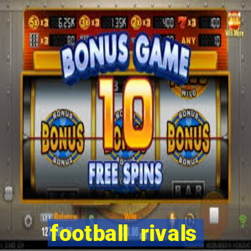 football rivals energia infinita