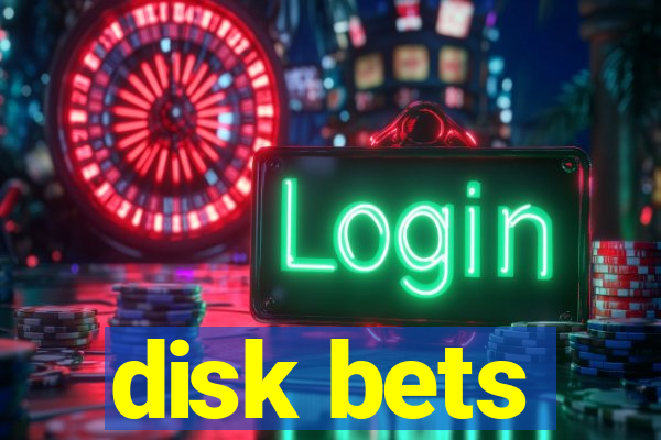 disk bets