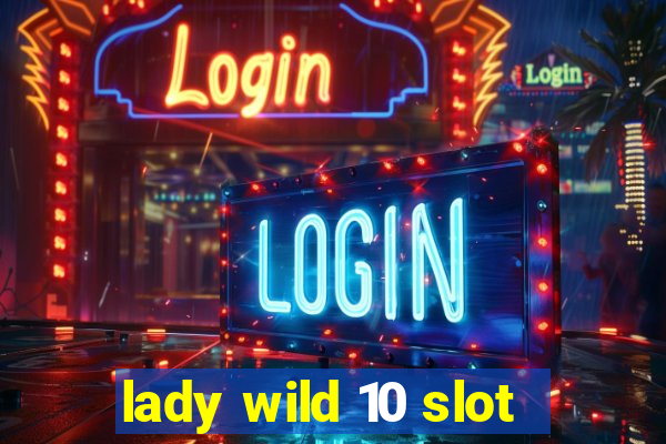 lady wild 10 slot