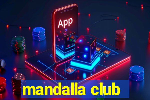 mandalla club