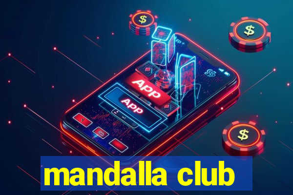 mandalla club