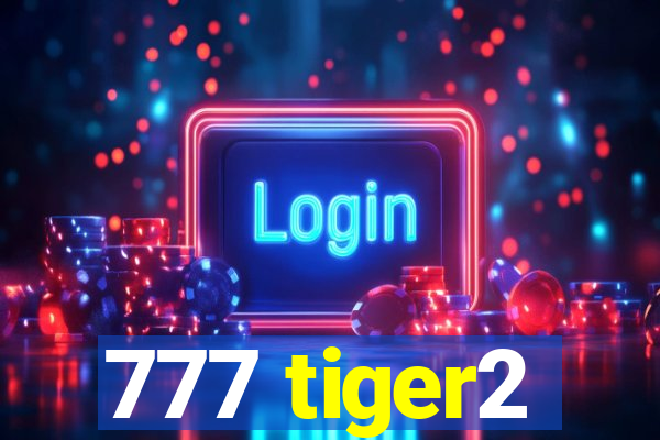 777 tiger2