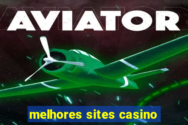 melhores sites casino