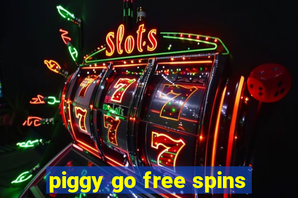 piggy go free spins