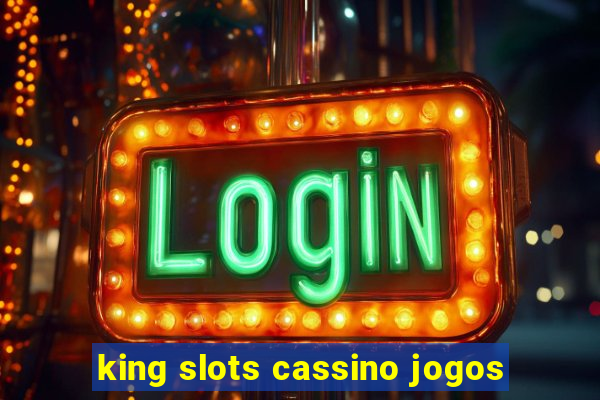 king slots cassino jogos