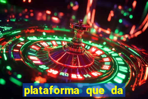 plataforma que da dinheiro pra jogar