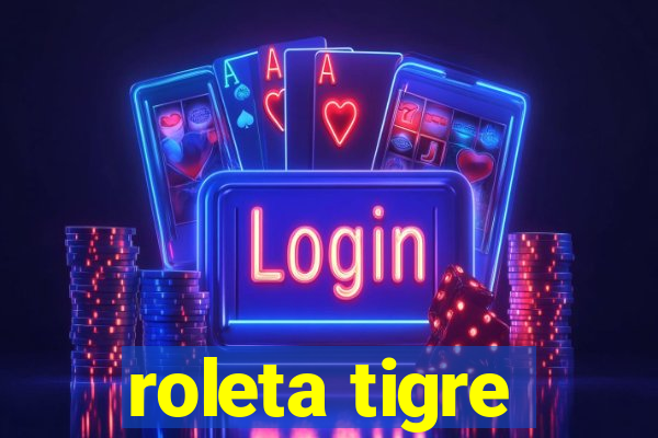 roleta tigre