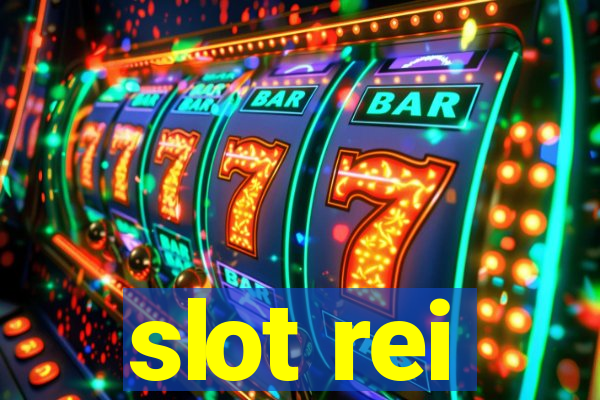 slot rei