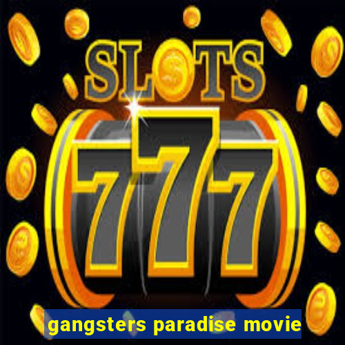 gangsters paradise movie