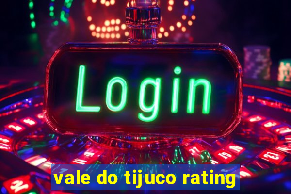 vale do tijuco rating