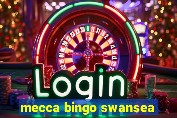 mecca bingo swansea