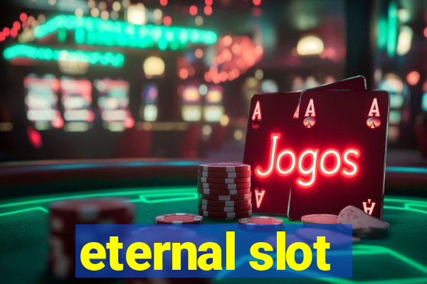 eternal slot