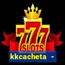 kkcacheta - cachet?o - truco