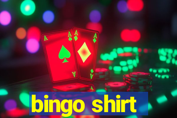 bingo shirt