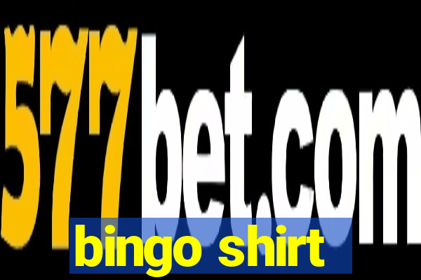 bingo shirt