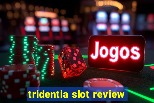 tridentia slot review