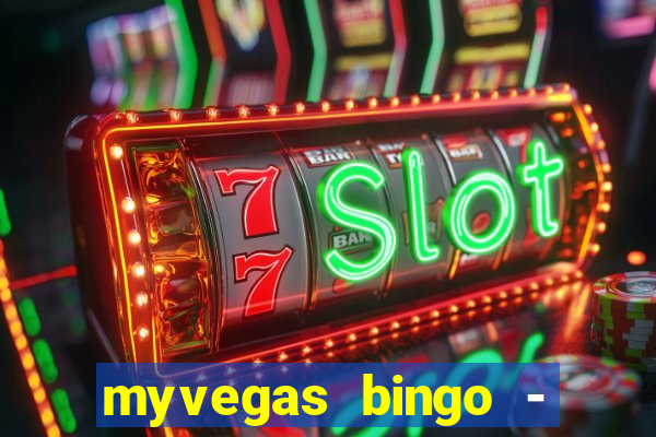 myvegas bingo - bingo games