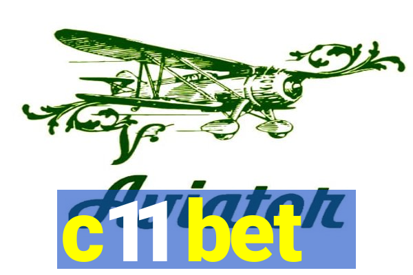 c11 bet