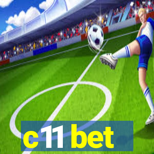 c11 bet