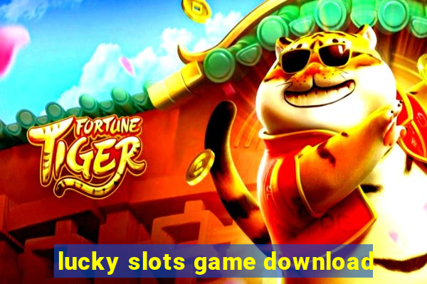 lucky slots game download