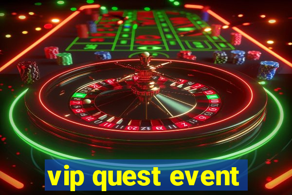 vip quest event