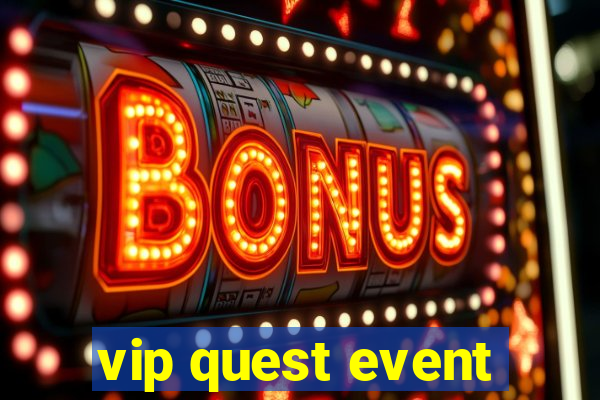 vip quest event