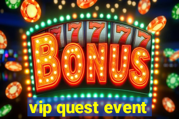 vip quest event