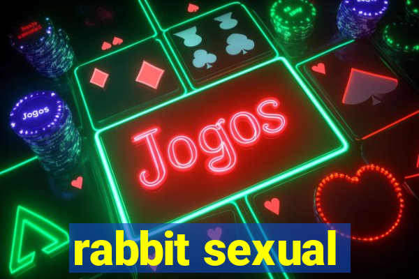 rabbit sexual