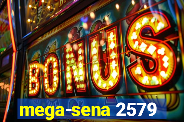 mega-sena 2579