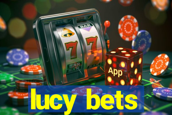 lucy bets