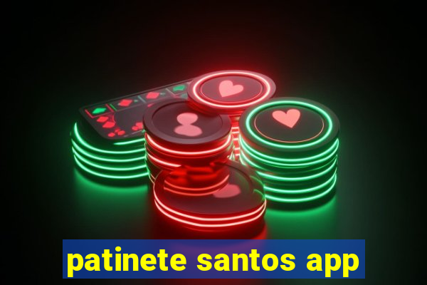 patinete santos app