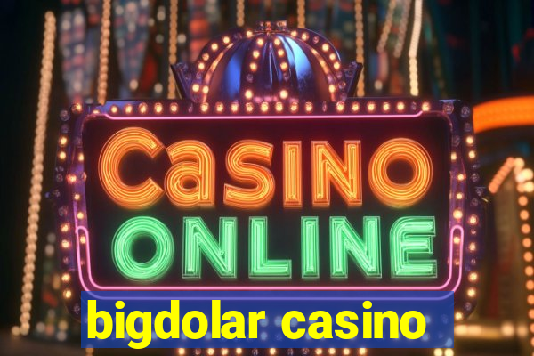 bigdolar casino