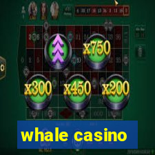 whale casino